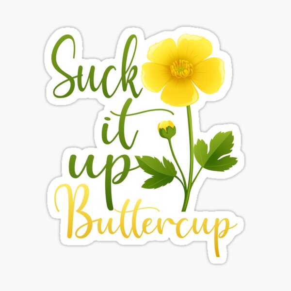 Suck It Up Buttercup Fun Cursive Banner' Sticker