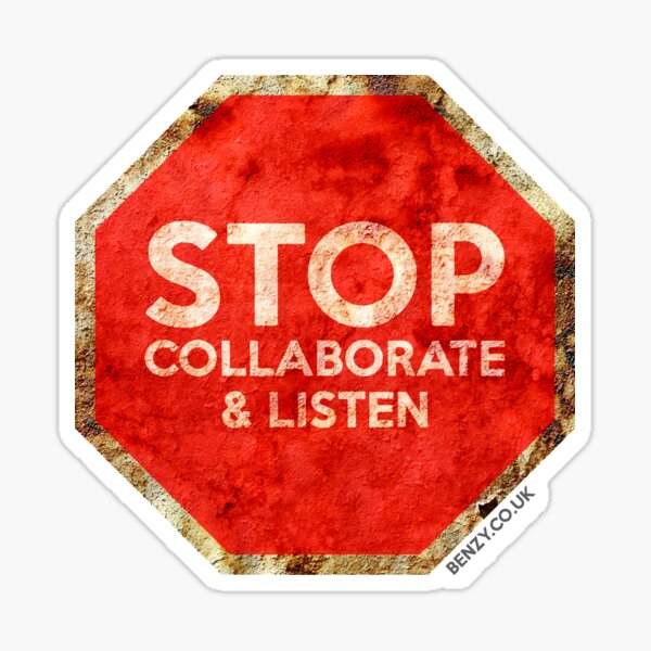 Item preview, Stop, Collaborate & Listen designed and sold by benzy.