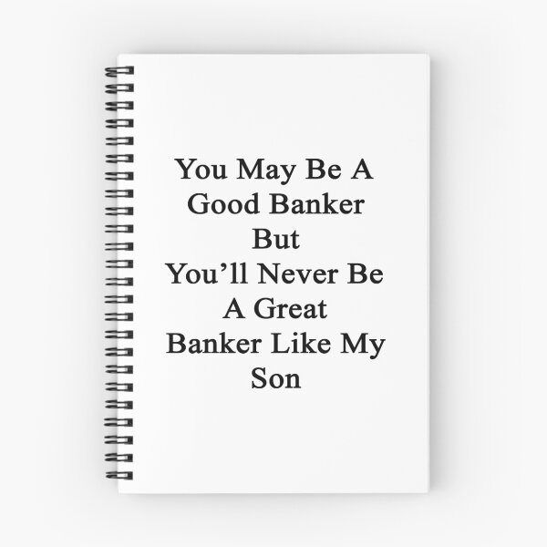 Item preview, You May Be A Good Banker But You'll Never Be A Great Banker Like My Son designed and sold by supernova23.