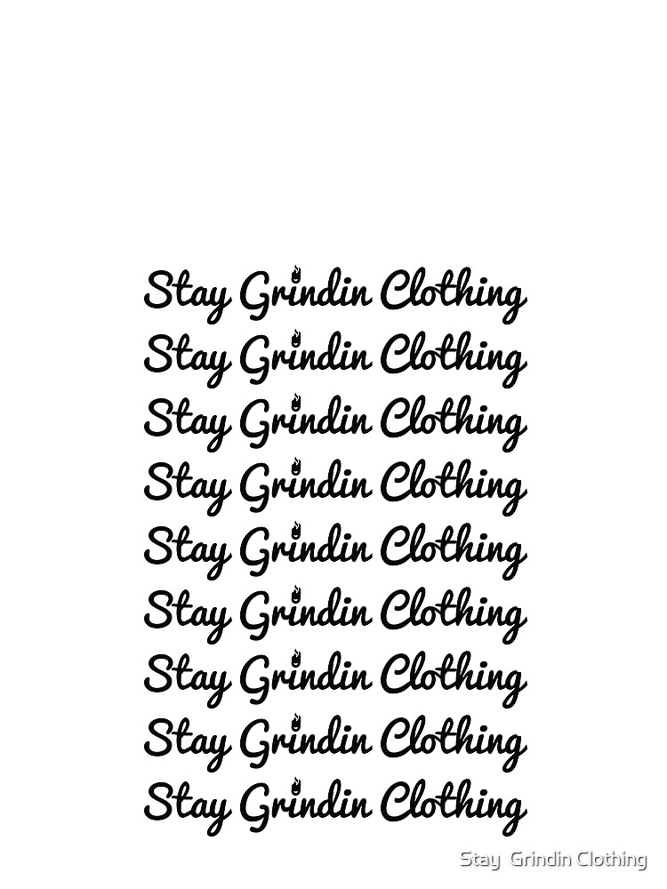 Stay Grindin Clothing - Repeated - Black by omegared17