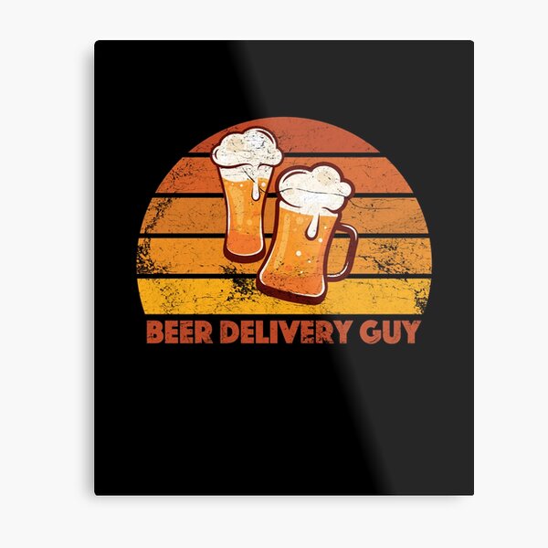 Beer Delivery Guy Funny Distressed Metal Print
