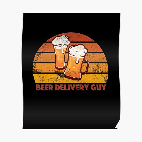 Beer Delivery Guy Funny Distressed Poster