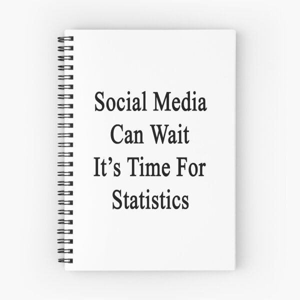 Item preview, Social Media Can Wait It's Time For Statistics  designed and sold by supernova23.