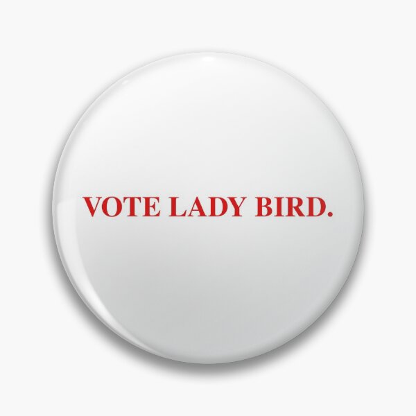 Item preview, VOTE LADY BIRD designed and sold by elladitraglia.