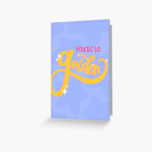 You're So Golden Greeting Card