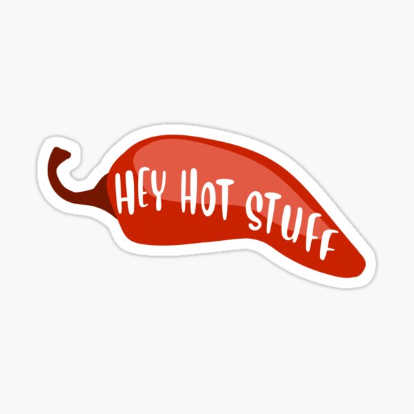 Hot Stuff Stickers Redbubble
