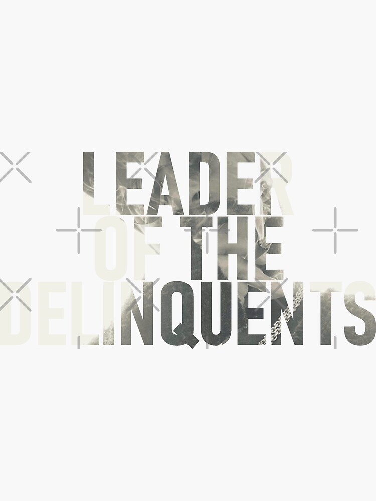 "Leader of the Delinquents" Sticker for Sale by SilvaDesigns Redbubble