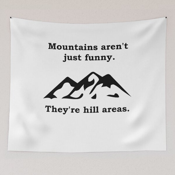 Item preview, Mountains are funny climbing mountaineering bouldering designed and sold by LeMuesch.