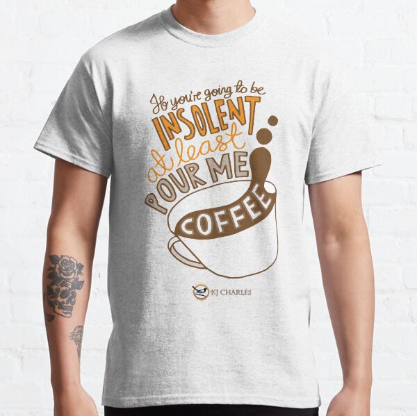 Make Me Coffee Classic T-Shirt