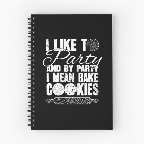 Item preview, I Like To Party And By Party I Mean Bake Cookies Lover designed and sold by Captain Mood.