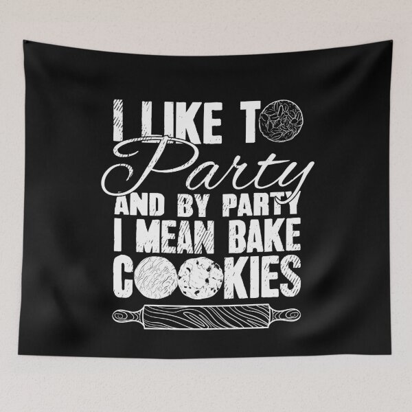 Item preview, I Like To Party And By Party I Mean Bake Cookies Lover designed and sold by Captain Mood.