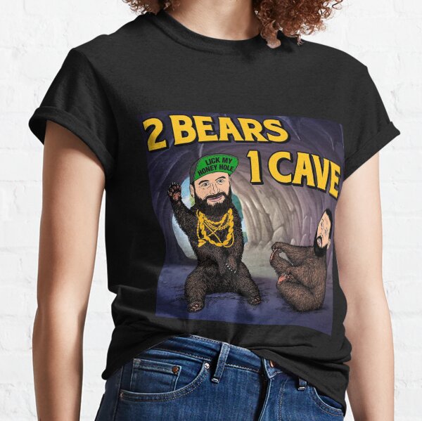 2 BEARS 1 CAVE - TOM SEGURA - BERT KREISHER Classic T-Shirt