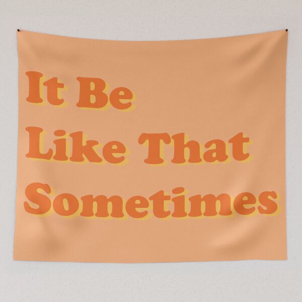 Item preview, IT BE LIKE THAT SOMETIMES Retro Typography  designed and sold by Freshfroot.
