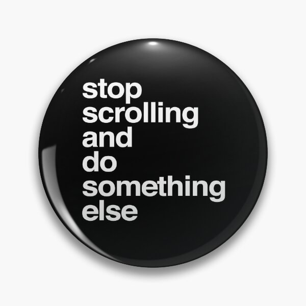 Item preview, stop scrolling and do something else designed and sold by QuoteSpirations.