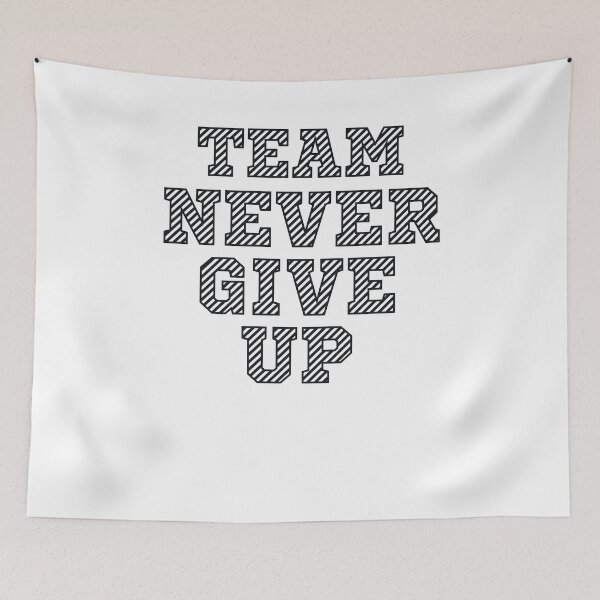 Item preview, Team never give up designed and sold by Zagach Letters.
