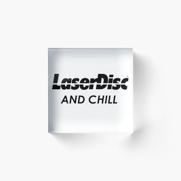 LaserDisc and chill Acrylic Block