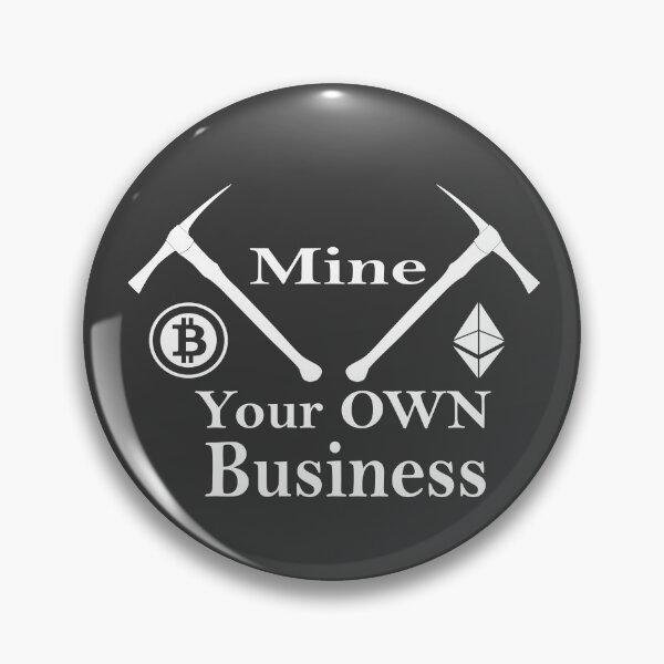 Item preview, Mine your own business Bitcoin Crypto Ethereum designed and sold by Excellionas.