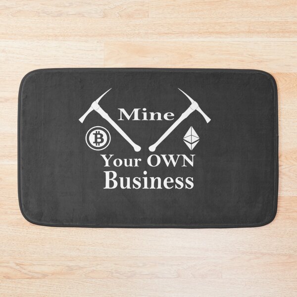 Item preview, Mine your own business Bitcoin Crypto Ethereum designed and sold by Excellionas.