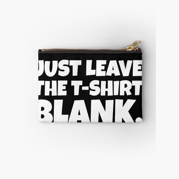 Item preview, I DONT WANT ANY WRITING. JUST LEAVE THE T-SHIRT BLANK. designed and sold by ninjalabs.