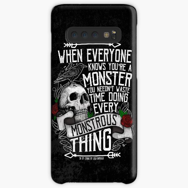 SIX OF CROWS | 'Every Mounstrous Thing...' Samsung Galaxy Snap Case