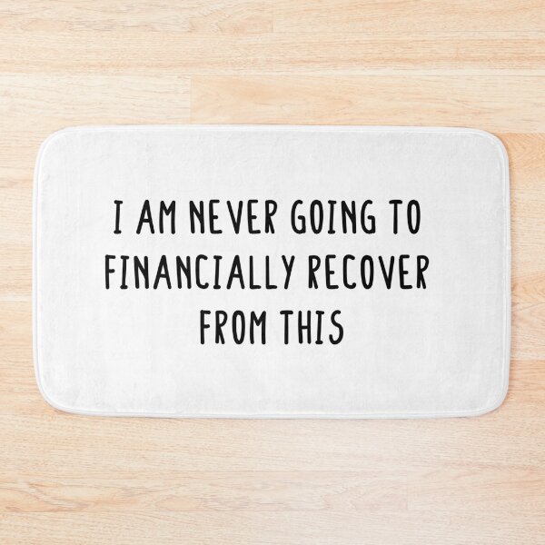 Item preview, i am never going to financially recover from this designed and sold by Pun-and-run.