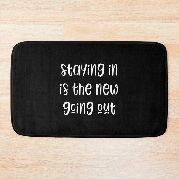 Item preview, Staying in is the new going out - funny slogan designed and sold by kapotka.