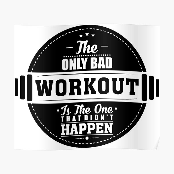 Bad Workout Gym Fitness Quote Poster