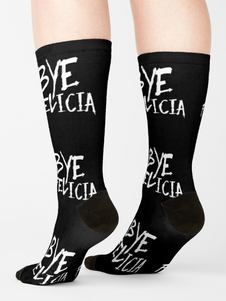 Alternate view of Bye Felicia Funny Bye Felicia Meme Friday Socks