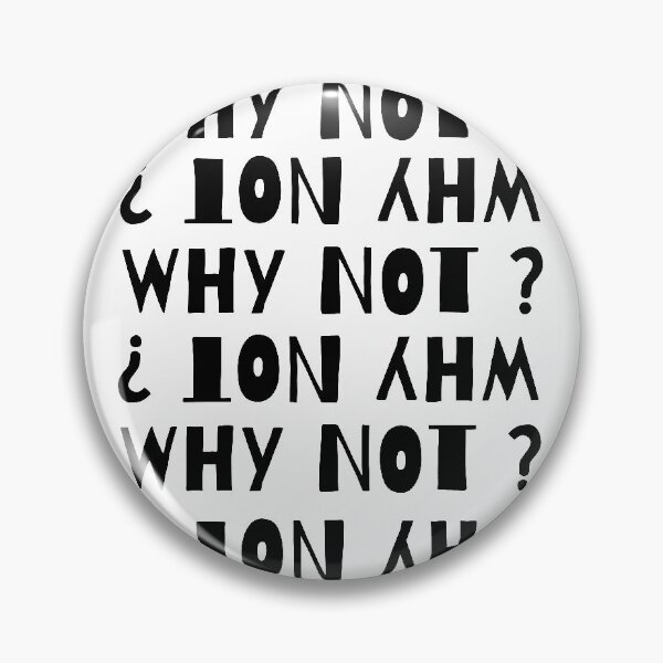 Item preview,  WHY NOT ?  designed and sold by RIVEofficial.