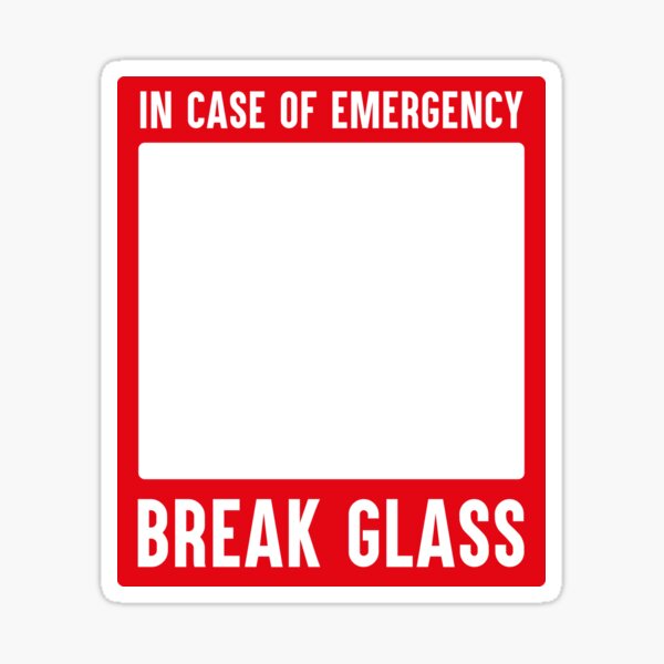 In Case Of Emergency Break Glass For Loo Roll Sticker By Chrismick42 Redbubble