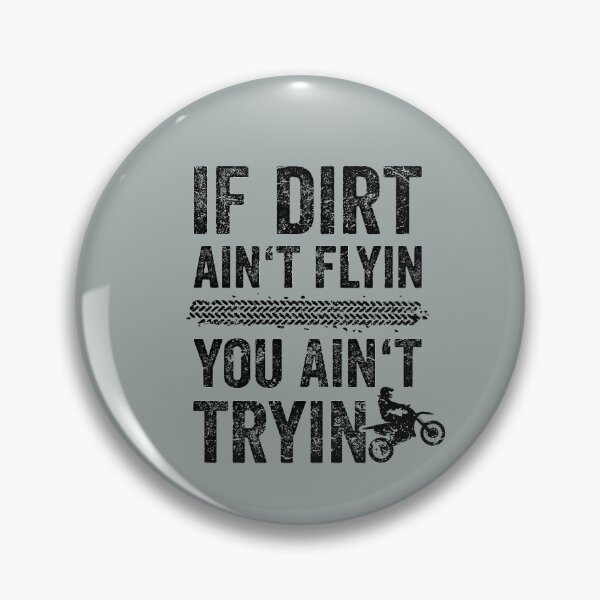 Item preview, Motocross Graphics - If Dirt Ain´t Flyin You Aint Tryin designed and sold by PandaPope.