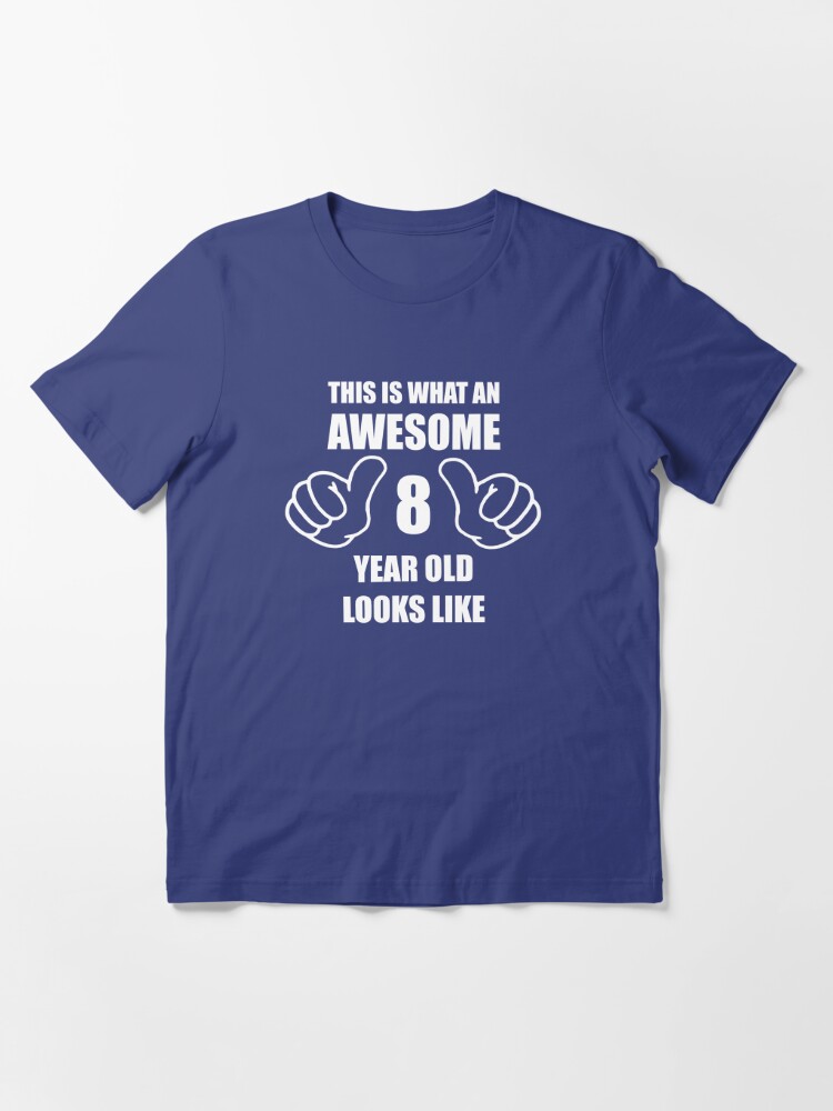 Took 8 Years Look Awesome 8th Birthday Gifts Ideas T-Shirt For 8 Year Old Boys 