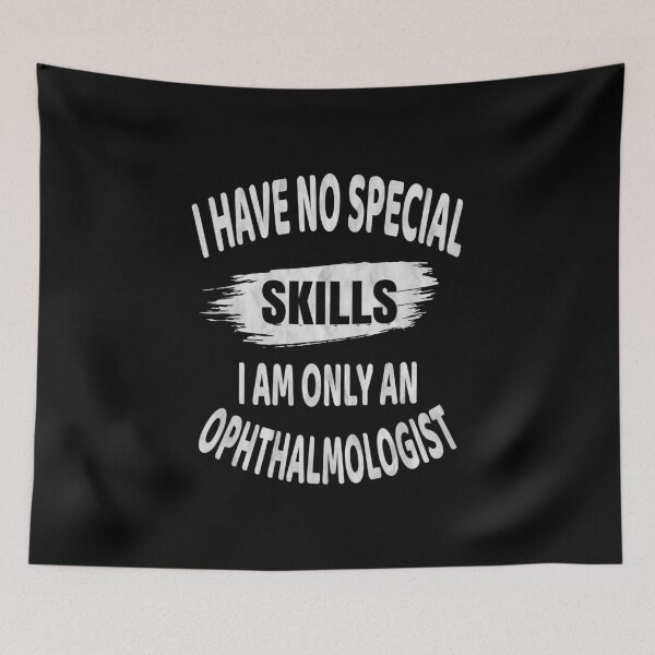 Item preview, I Have No Special Skills I Am Only An Ophthalmologist Funny graphic designed and sold by Grabitees.