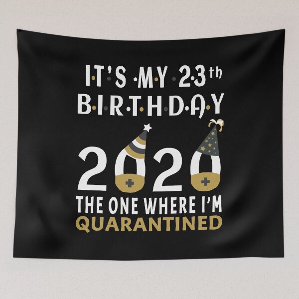 Item preview, Its My 23rd Birthday The One Where Im Quarantined Social Distancing Gifts  designed and sold by AnimaLovers.