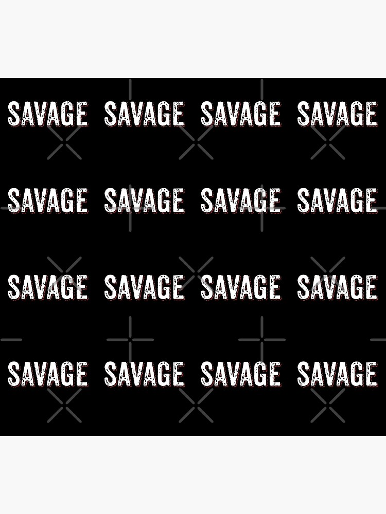 Savage Distressed Hip Hop Print by thespottydogg
