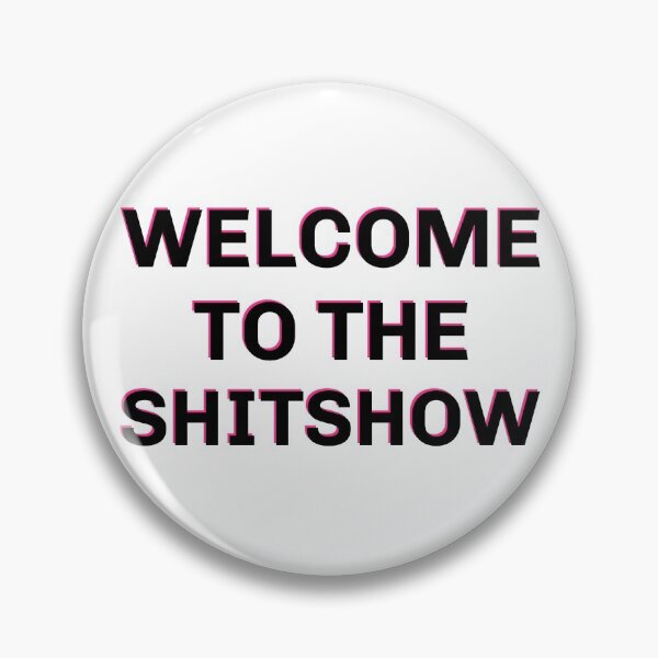 Item preview, Welcome to the sh*t show designed and sold by vanessa2801.