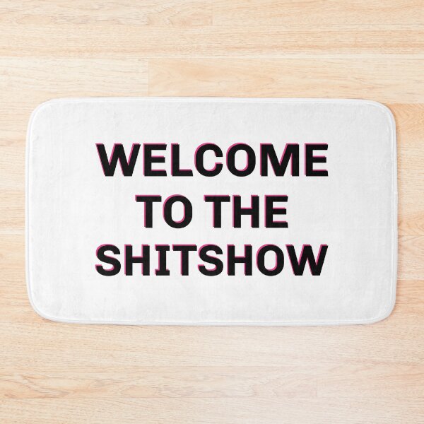 Item preview, Welcome to the sh*t show designed and sold by vanessa2801.