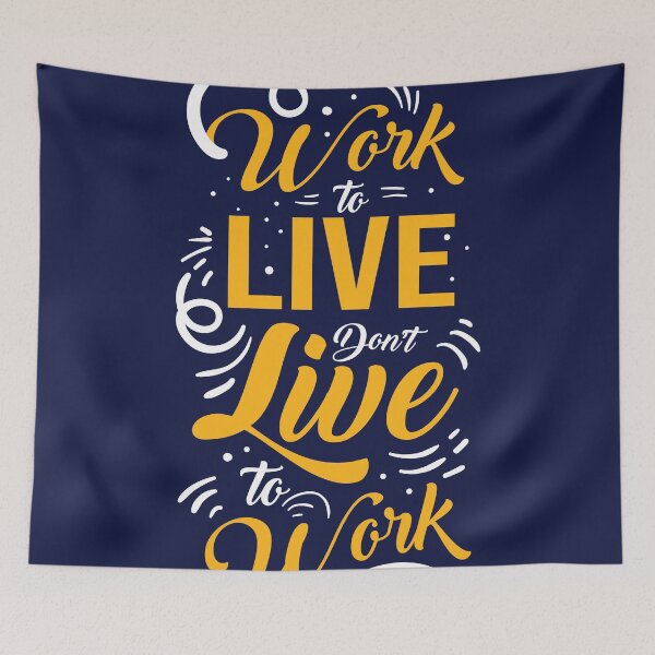 Item preview, WORK TO LIVE DONT LIVE TO WORK designed and sold by danyc88.
