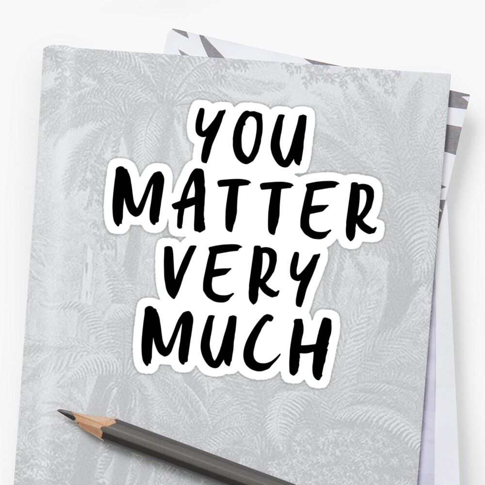 you matter very much shirt