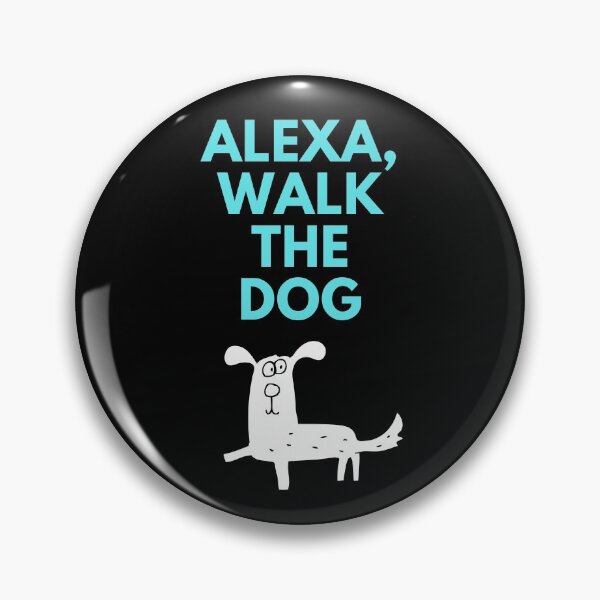 Item preview, Alexa, Walk The Dog Pet Owner Humor designed and sold by StudioTina.