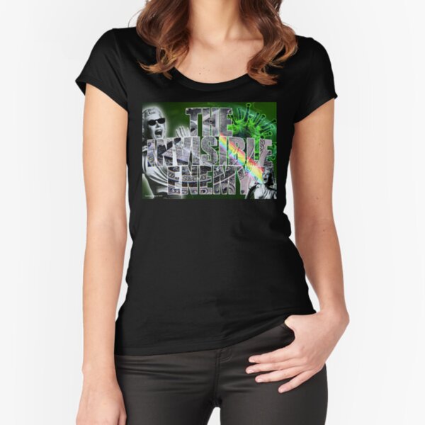 The Invisible Enemy Fitted Scoop T-Shirt