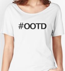 #OOTD Women's Relaxed Fit T-Shirt