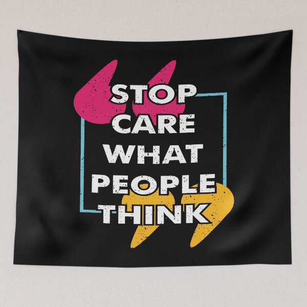 Item preview, Stop Care What People Think designed and sold by favoritequotes.