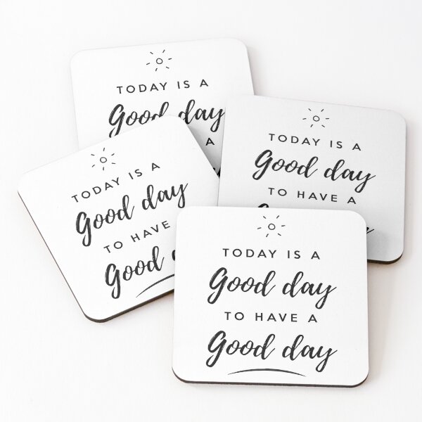 Item preview, Today is a Good day to Have a Good day designed and sold by Inspire Creativity.