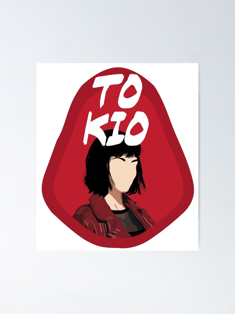 Tokio - money heist (la casa de papel) Poster for Sale by