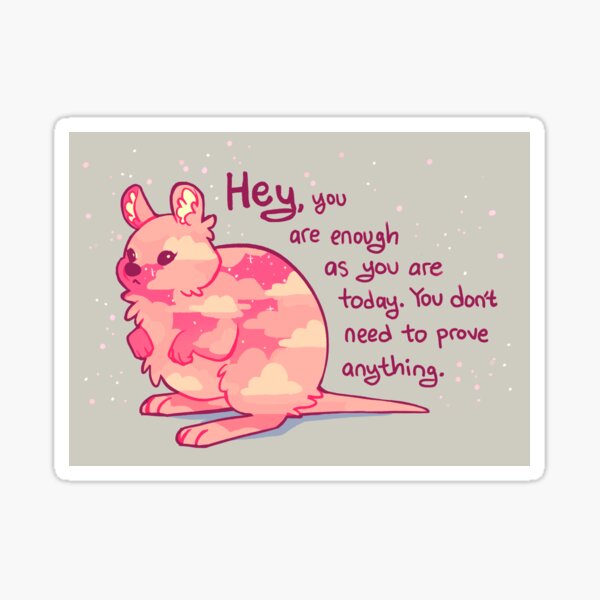 "You Are Enough As You Are Today" Quokka Sticker