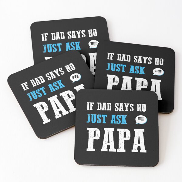 Item preview, If dad say no just ask papa designed and sold by foxredb.