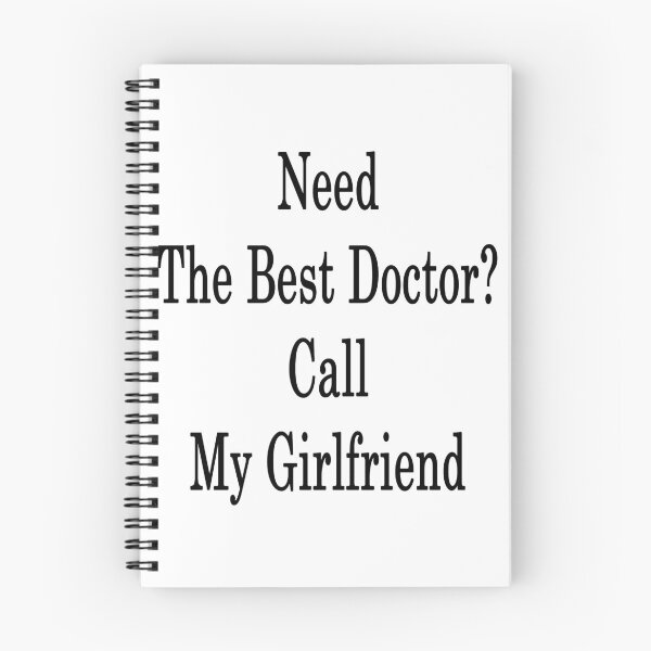 Item preview, Need The Best Doctor? Call My Girlfriend  designed and sold by supernova23.