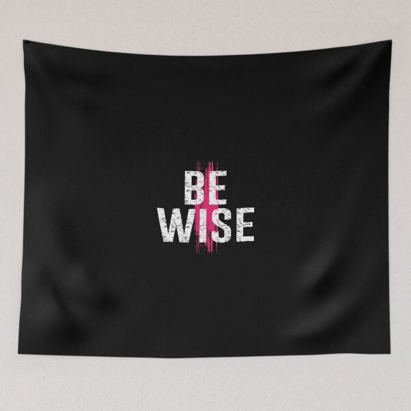 Item preview, Be Wise designed and sold by favoritequotes.