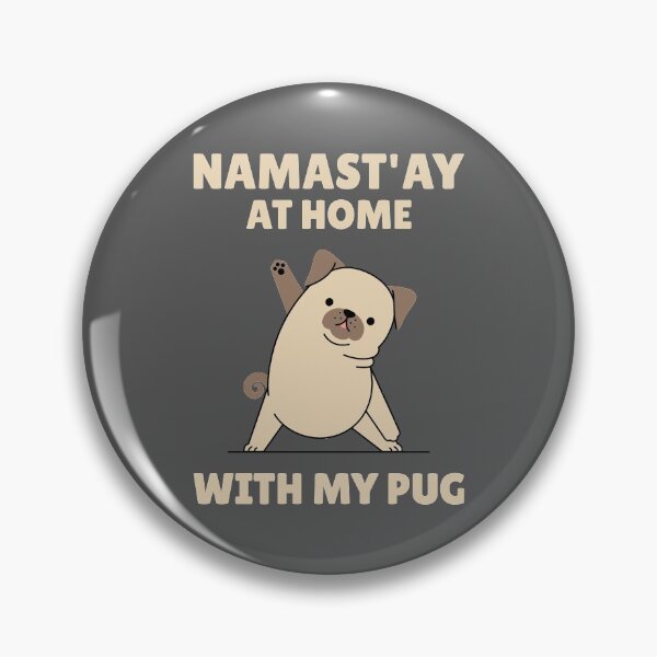 Item preview, Namast'ay At Home With My Pug Design, Amazing Gift Pug Lovers, Stay At Home Design, Pug Lovers Stay at Home Design, Corona Time Pug Design designed and sold by RedBoyShop.
